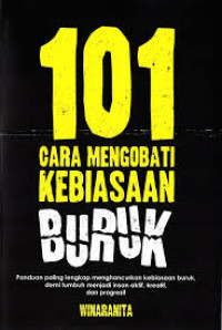 Image of 101 CARA MENGOBATI KEBIASAAN BURUK