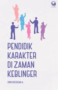 Image of Pendidik Karakter Di Zaman Keblinger Edisi Revisi
