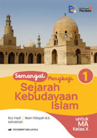 Image of Semangat Mengkaji Sejarah Kebudayaan Islam Kelas X